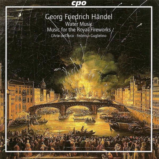 Handel, G.f.: Water Music / Music For The Royal Fireworks (o' Arte Dell'arco, Guglielmo)