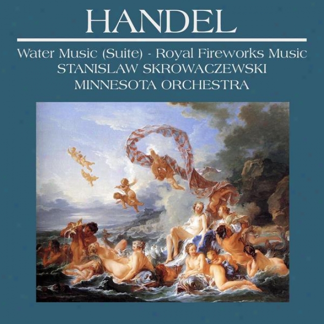 Handel: Water Music (suite), Music In the place of The Royal Fireworks [vox Lp Reissue: Qtv-s 34632]