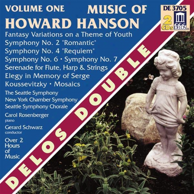 Hanson, H.: Music Of Howard Hanson, Vol. 1 - Symphonies Nos. 2 And 4 / Fantasy-variations On A Theme Of Youth