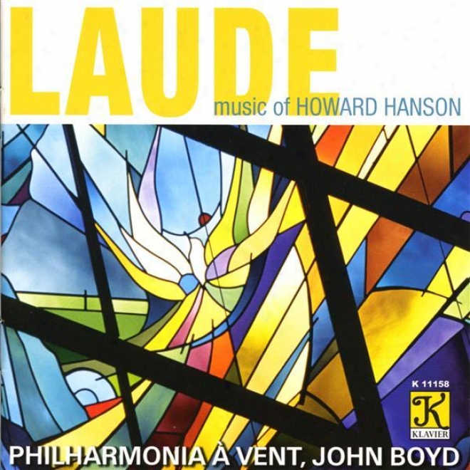 Hanson: Laude / Chorale And Alleluia / Dies Natalis / Centennial Stately walk / Merry A~ Suite