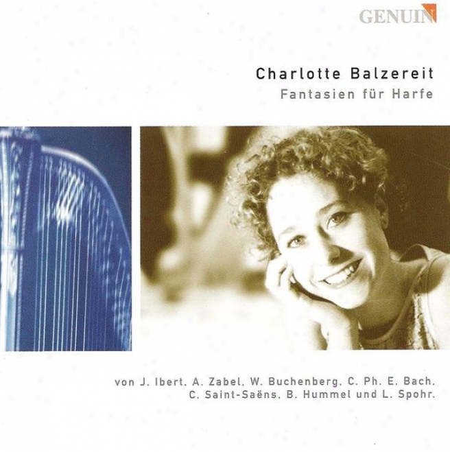 Harp Recital: Balzereit, Charlotte - Ibert, J. / Zabel, A.h. / Buchenberg, W. / Bach, C.p.e. / Sqint-saens, C. / Hummel, B. / Spoh