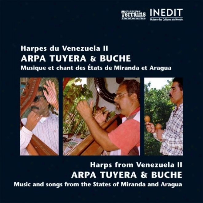 Harpes Du Venezuela Ii. Arpa Tuyera & Buche / Harps From Venezuela Ii. Arpa Tuyera & Buche