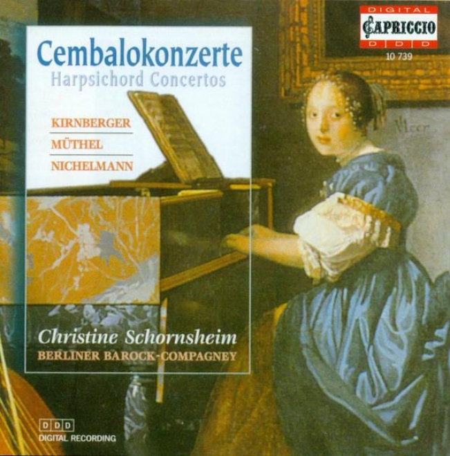 Harpsichord Narration: Schornsheim, Christine - Kirnberger, J.p. / Muthel, J.g. / Nichelmann, C. (harpsichord Concertos)
