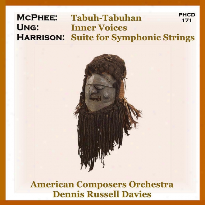 Harrison: Suite For Symphonic Strings - Ung: Inner Voices - Mcphee: Tabuh-tabuhan