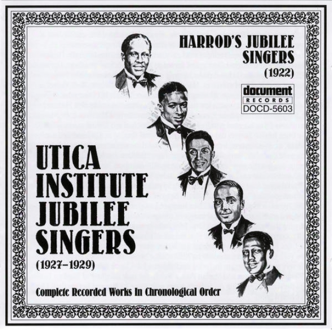 Harrod's Jubilee Singers (1922)  And Utica Institute Jubilee Singers (1927-1929)