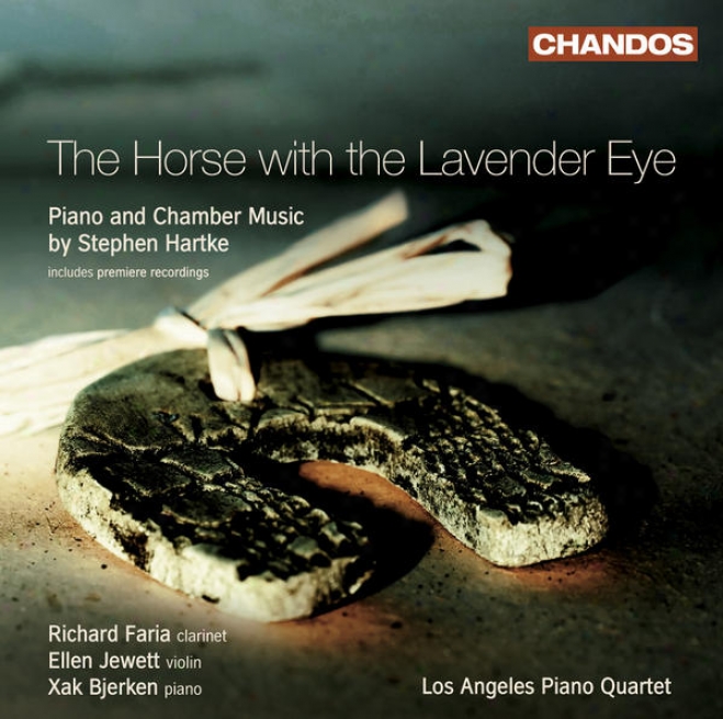 Hartke, S.: Horse With The Lavender Eye (the) / Post-modern Homages / Piano Sonata / The Kigj Of The Sun (los Angeles Piano Quarte