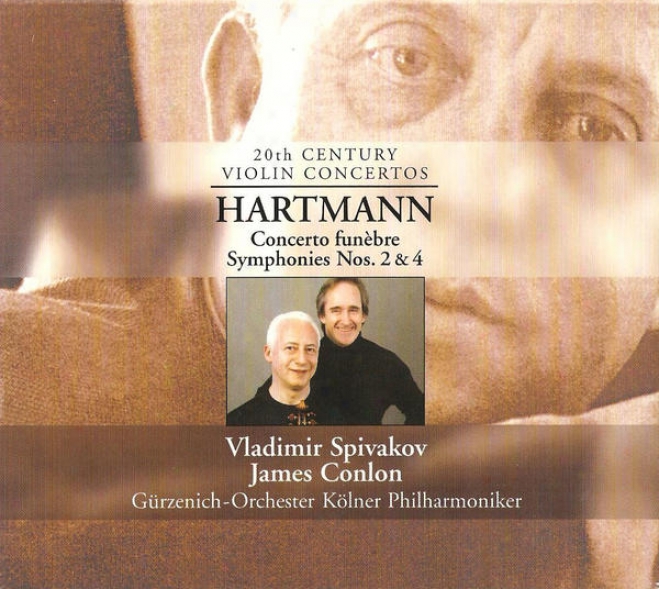 Hartmann, K.a.: Concerto Fun3bre / Symphonies Nos. 2 And 4 (spivakov, Cologne Gurzenich, Conlon)