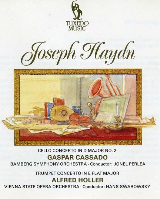 Haydn: Cello Concerto In D Major No.2, Hob.viib.2; Celebrator Concerto In E Flat Major, Hob.viie.1; Overture In D