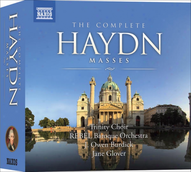 Haydn, J.: Masses (complete) (trinity Choir, Rebel Baroque Orchestra, Butdick, Glover) (8 Cd Box Set)