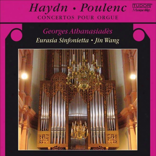 Haydn, J.: Organ Concertos, Hob.xviii:1 And 2 / Poulenc, F.: Organ Concerto