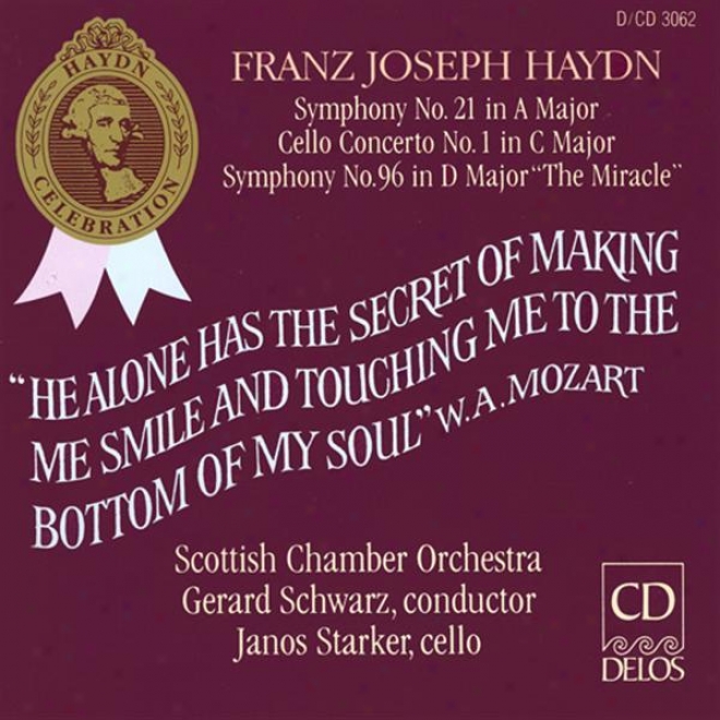 Haydn, J.: Symphonies Nos. 21 And 96 / Cello Concerto No. 1 In C Major (starker, Scottish Cyamber Orchestra, Schwarz)