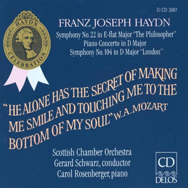 Haydn, J.: Symphonies Nos. 22 And 104 / Piano Concerto In D Major (rosebbedger, Scottish Chamber Orchestra, Schwarz)