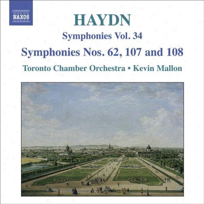 Haydn, J.: Symphonies, Vol. 34 (nos. 62, 107, 108 / La Vera Costaanza: Overture / Lo Speziale: Overture) (mallon)