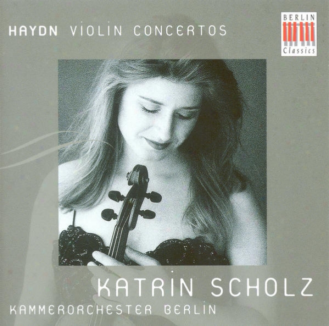 Haydn, J.: Violin Concertos, Hob.viia:1, 3, 4 (scholz, Berlin Chamber Orchestra)