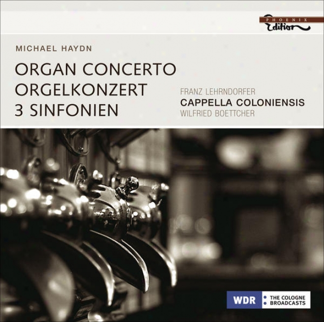 Haydn, M.: Concerto For Organ, Viola And Strings, P. 55 / Symphonies - P. 9, 27, 33 (lehrndorfer, Koch, Cappella Coloniensis, Boet