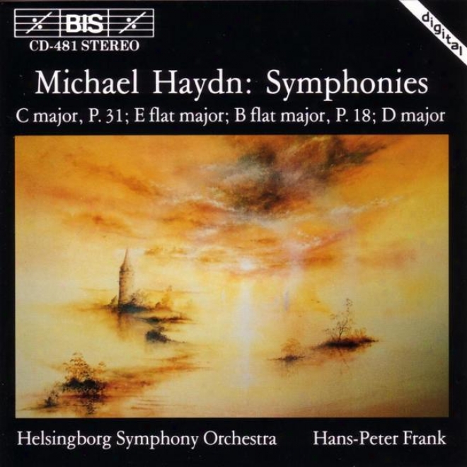 Haydn, Michael: Symphonies In C Major / E Flat Major / B Flat Major / D Major
