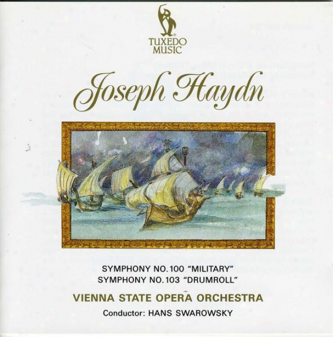 "haydn: Symphony No.100 In G, ""the Military""; Symphoy No.103 In E Level, ""the Drumroll"