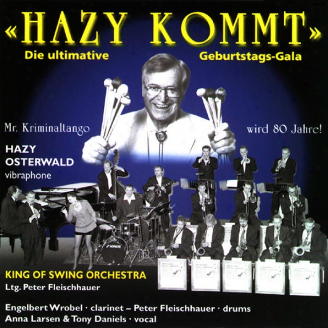 Hazy Kommt! Die Gala Zum 80. Geburtstag Von Mr. Kriminaltango Hazy Osterwald