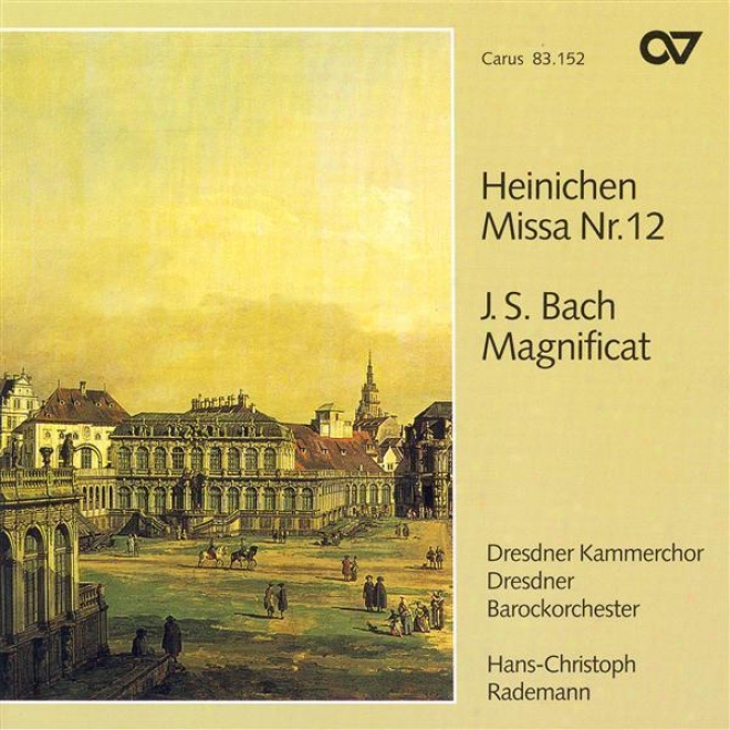 Heinichen, J.d.: Missa No. 12 / Bach, J.s.: Magnificat In D Major (dresden Chamber Choir, Rademann)