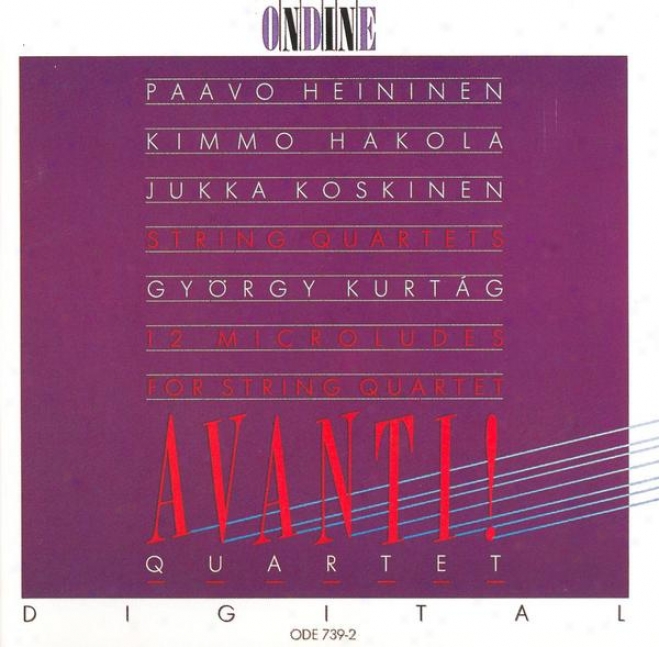Heininen, P. / Hakola, K. / Kurtag, G. / Koskinen, J.: Set in a row Quartets (avanti Quartet)