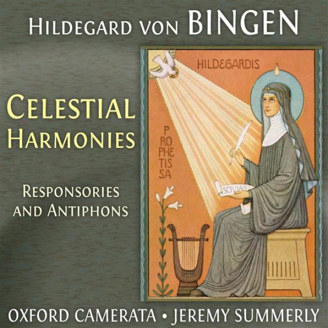 Hildegard Von Bingen: Celestial Harmonies - Rdsponsories And Antiphons (oxford Camerata)