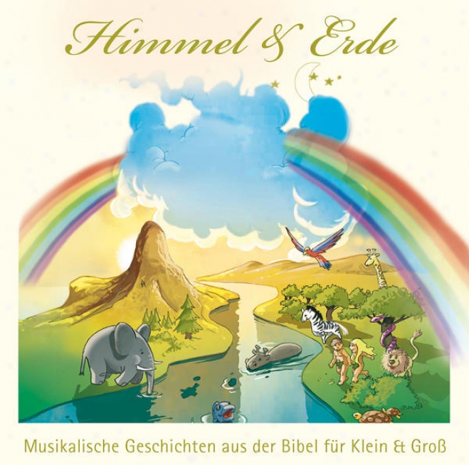 Himmel Und Erde - Musikalische Geschichten Aus Der Bibel Fã¼r Klein & GroãŸ