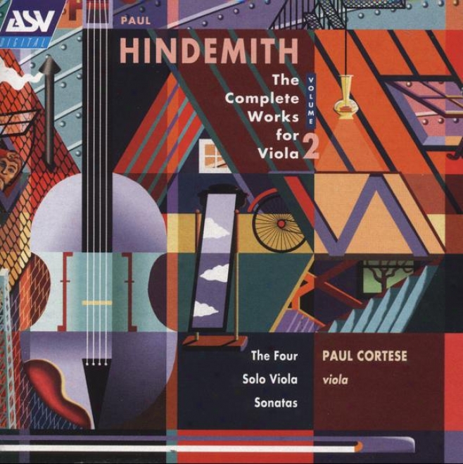 Hindemith: Com;lete Works Fro Viola - Volume 2; Four Sonatas For Solo Viola