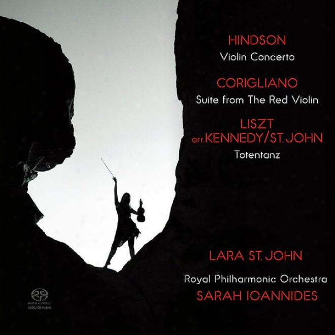 Hindson: Violin Concerto - Corigliano: Suite From The Red Violin - Liszt: Totentanz