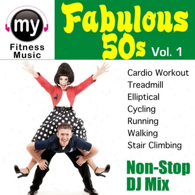 Hits Of The 50's Vol 1 (non-stop Mix For Treadmill, Stair Climber, Elliptical, Cycling, Walking, Exercise)