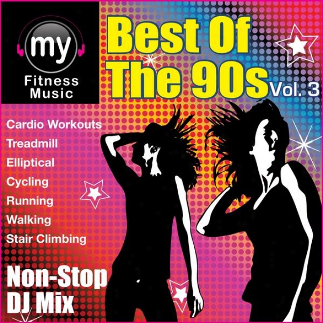 Hits Of The 90's Vol 3 (non-stop Mix For Walking, Jogging, Elliptical, Stair C1imber, Treadmill, Biking, Exercise)
