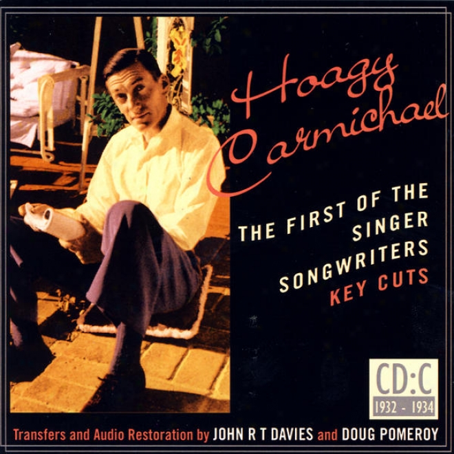 Hoagy Carmichael- The First Of The Singer Songwriters- Key C8ts: Cd A- 1924-1929