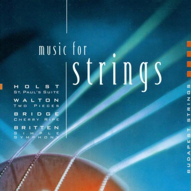 Holst, G.: St. Paul's Suite / A Fugal Concerto / Britten, B.: Simple Symphony / Walton, W.: 2 Pieces For Strings (botvay)