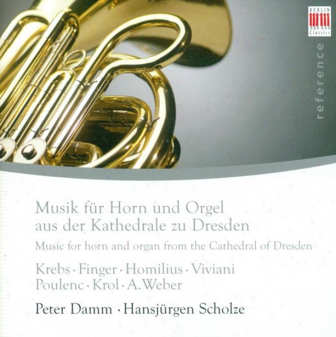 Horn Recital: Damm, Peter - Krebs, J.l. / Finger, G. / Homilius, G.a. / Viviani, G.b. / Poulenc, F. / Krol, B. / Websr, A.