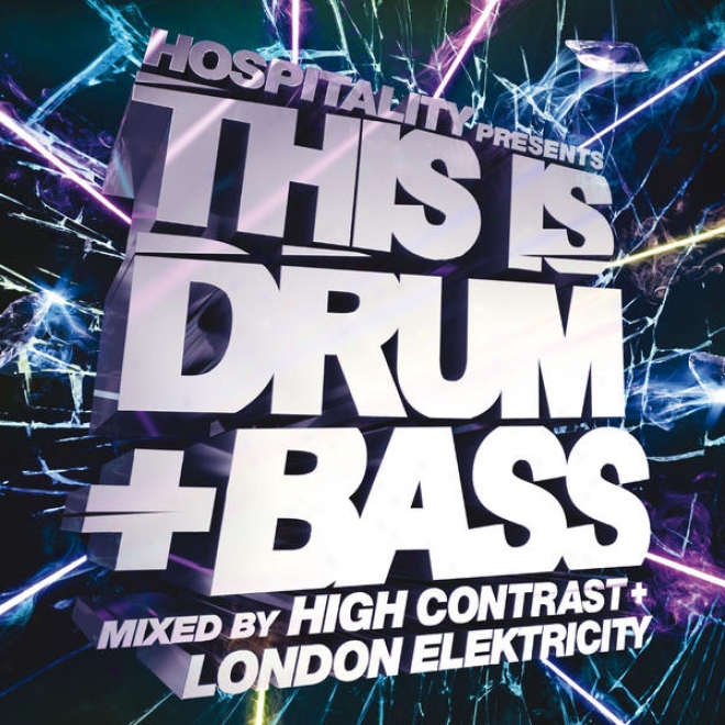 Hospitality Presents This Is Drum + Bass - Mixed By High Contrast + London Elektricity