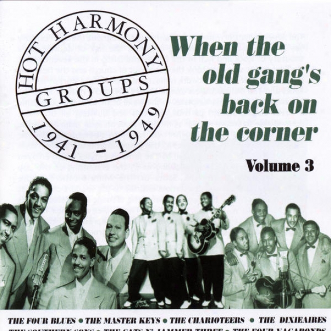 Hot Harmony Groups - When The Old Gang's Back On The Corner - Volume 3 - 1941-1949