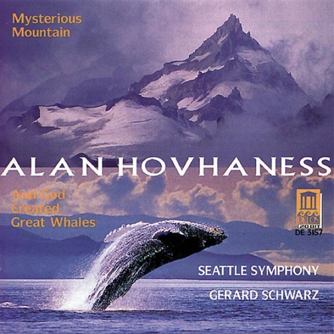 "hovhaness, A.: Symphony No. 2 ,""mysterious Mountain"" / Prayer Of St. Gregory / And God Created Great Whales (seattle Symphony)"