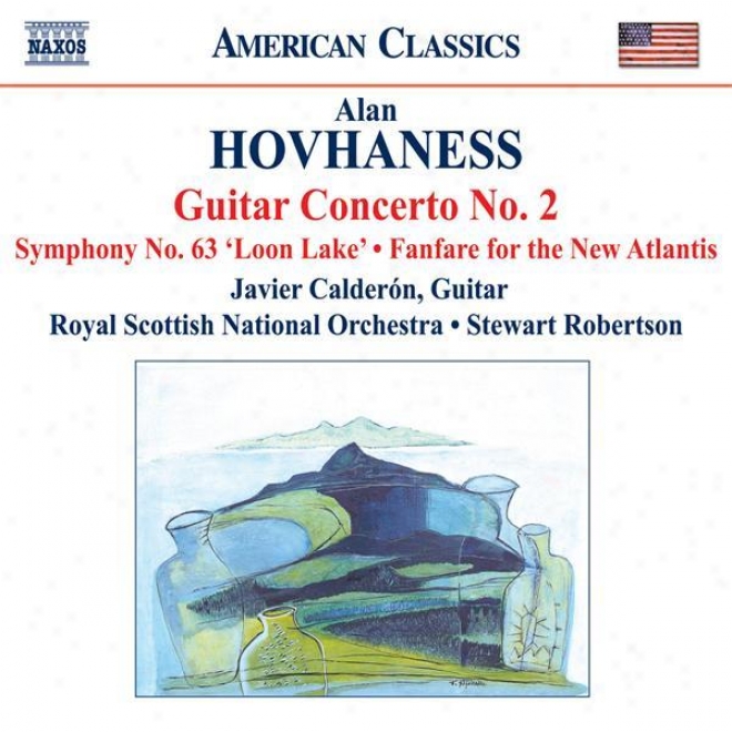 Hovhaness: Guitar Concerto None. 2 / Symphony No. 63 / Fanfare For The New Atlantis