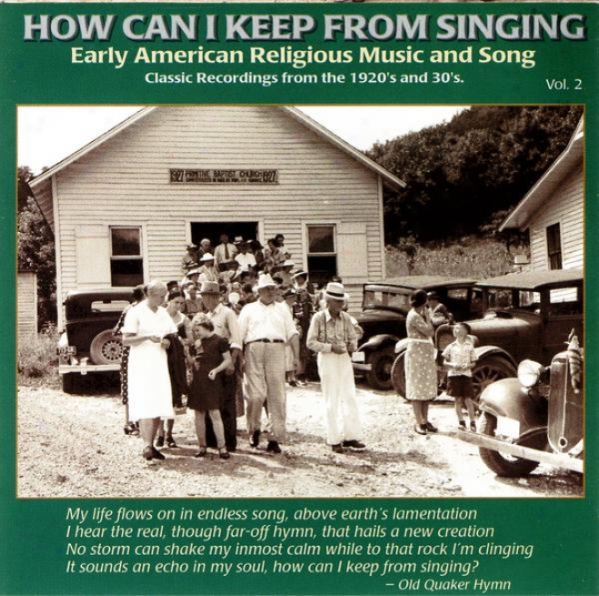 How Can I Keep From Singing Vol. 2: Early American Devout Music And Song