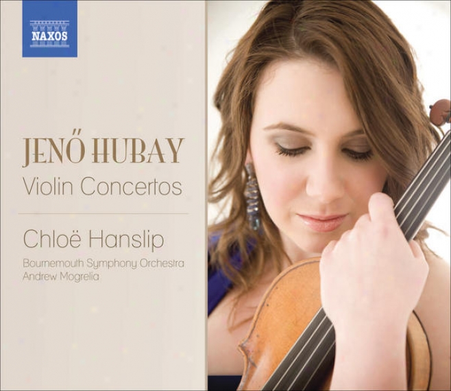 Hubay, J.: Violin Concertos Nos. 1 And 2 / Scenes De La Csarda Nos. 3 And 4 (hanslip, Bournemouh Symphony, Mogrelia)