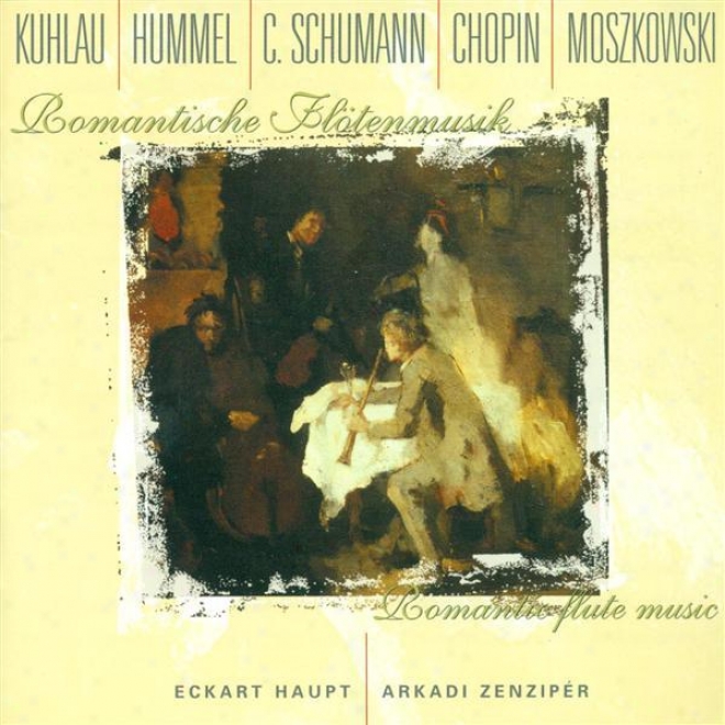 Hummrl, J.n.: Flute Sonaya, Op. 50 / Schumann, C.: Flute Sonata, Op. 123 / Moszkowski, M.:  5 Spanische Tznze (haupt, Zenziper)