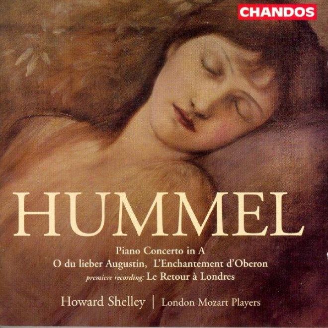 Hummel: L'enchantement D'oberon / Le Retour A Londres / Piano Concerto In A Major