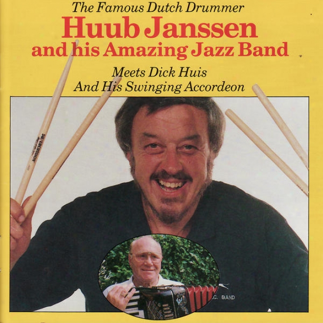 Huub Janssen And His Amazing Jazz Band Meets Dick Huis And His Swinging Accordeon