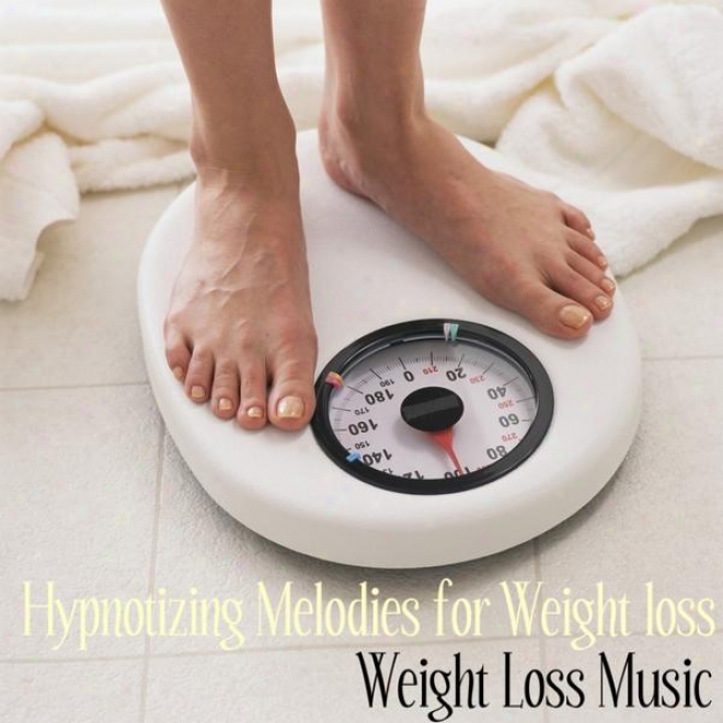 Hypnotizing Melodies For Weight Loss: Point of concentration And Determination For Instant Weight Loss