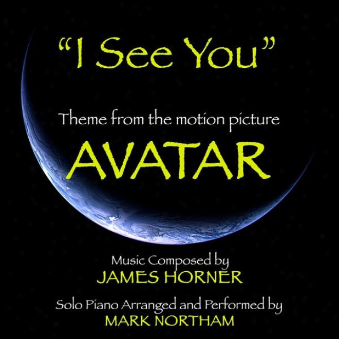 """i See You"" - Theme From The Motion Picture Avatar (feat. Mark Northam)"
