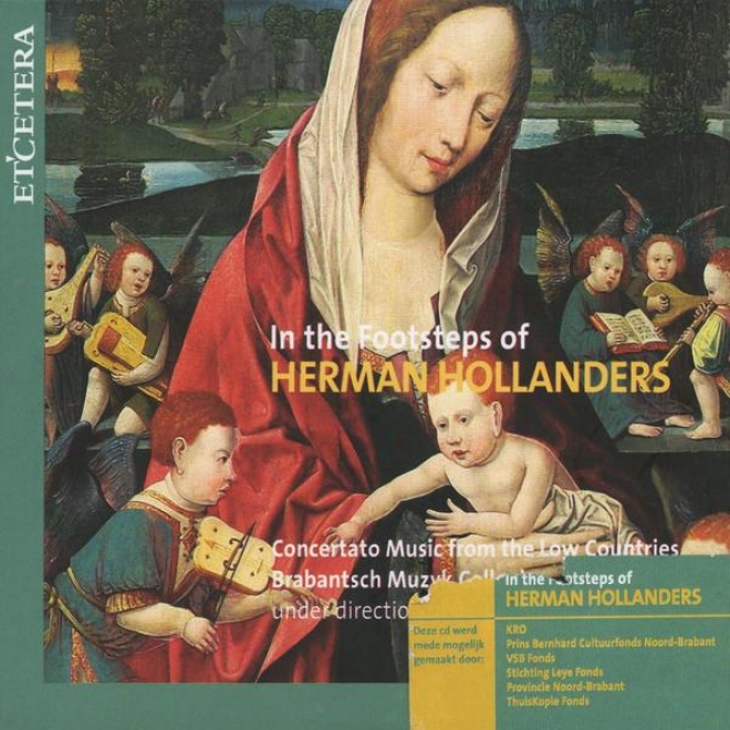 In The Footsteps Of Herman Hollanders , Concertato Music From The Low Countries