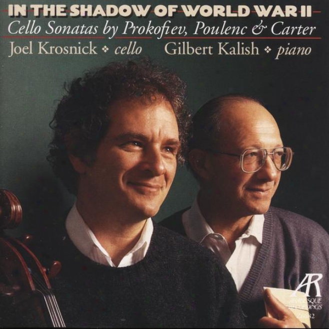 In The Shadow Of World War Ii - Cello Sonata By Prokofiev, Poulenc And Carter