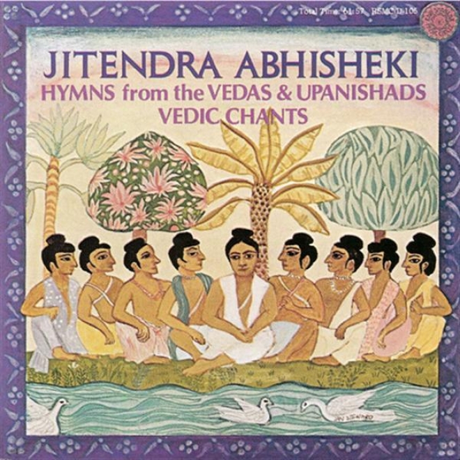 India Jitendra Abhisheki: Vedic Chants - Hymnss From The Vedas And Upanishads