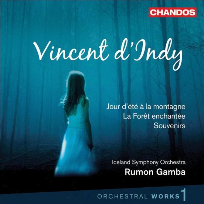 Indy: Orchestral Music, Vol. 1 (gamba) - Jour D'ete A La Montagne / La Foret Enchantee / Souvenirs