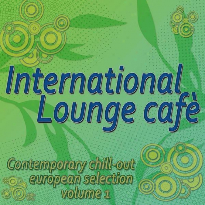 International Recline Cafã¸ - Contemporary Chill Out European Selection Vol.1
