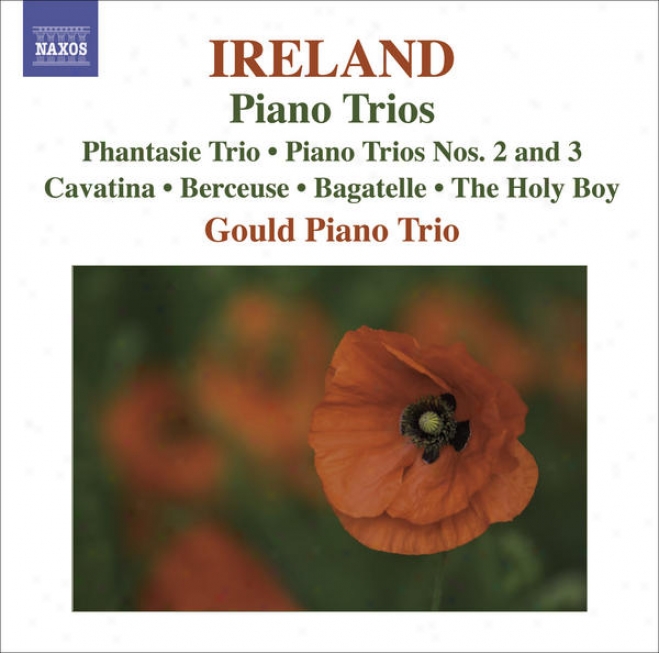 Ireland, J.: Piano Truos / Cavatina / Berceuse / Bagatelle / The Holy Boy (gould Piano Tri)